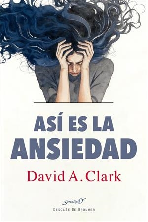 Así es la ansiedad | 9788433040015 | David A. Clark