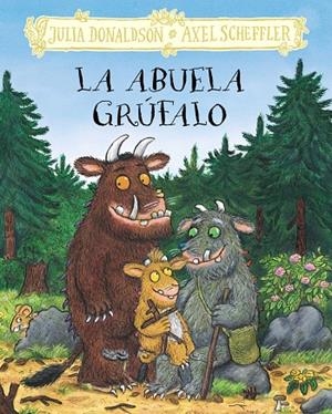 La abuela grúfalo | 9788469645987 | Julia Donaldson ; Axel Scheffler
