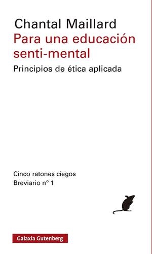 Para una educación senti-mental (Cinco ratones ciegos. Breviario; 1) | 9791387605575 | Chantal Maillard
