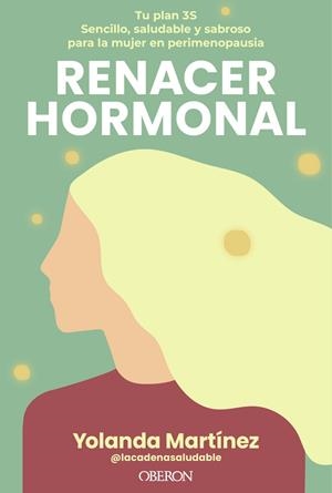 Renacer hormonal | 9791387775360 | Yolanda Martínez (@lacadenasaludable)