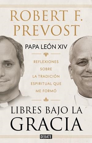 Libres bajo la gracia | 9791388387661 | Robert F. Prevost (León XIV)