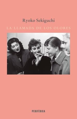 La llamada de los olores | 9788410171916 | Ryoko Sekiguchi