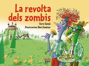 La revolta dels zombis | 9788491914259 | Enric Gomà ; Dani Jiménez