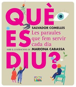 Què es diu? | 9788491914242 | Salvador Comelles ; Mariona Cabassa