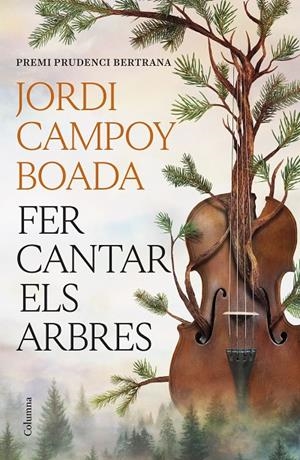Fer cantar els arbres | 9788466435512 | Jordi Campoy Boada