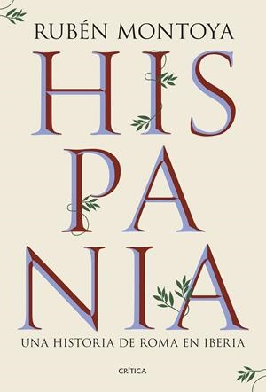 Hispania : una historia de Roma en Iberia | 9788491999164 | Rubén Montoya
