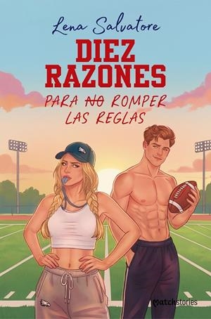 Diez razones para no romper las reglas | 9788408324737 | Lena Salvatore