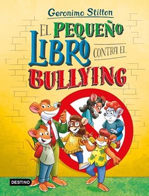 El pequeño libro contra el bullying | 9788408318149 | Geronimo Stilton