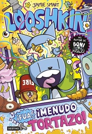 ¡Fua! ¡Menudo tortazo! (Looshkin; 2) | 9788408324799 | Jamie Smart