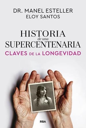 Historia de una supercentenaria | 9791370310615 | Manel Esteller ; Eloy Santos
