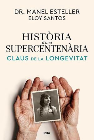Història d'una supercentenària | 9791370310622 | Manel Esteller ; Eloy Santos