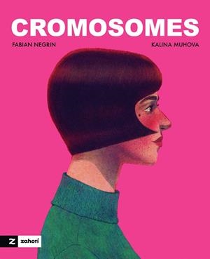 Cromosomes | 9791388269301 | Fabian Negrin ; Kalina Muhova