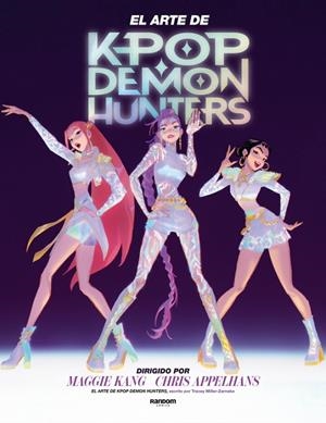 El arte de K-pop demon hunters | 9791387804060 | Maggie Kang ; Chris Appelhans