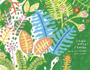 L'espai entre l'herba | 9791399184730 | María José Ferrada ; Azul López
