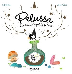 Pelussa : una bruixeta petita petiteta | 9788448967710 | Sybilline ; Julie Gore