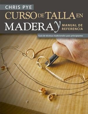 Curso de talla en madera y manual de referencia | 9788415053941 | Chris Pye
