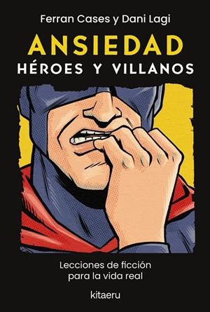 Ansiedad : héroes y villanos | 9788410428614 | Ferran Cases ; Dani Lagi