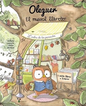 Oleguer ; El mussol llibreter | 9788413495460 | Nathalie Lescaille ; Émile Michaud