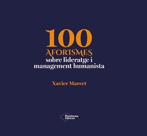 100 aforismes sobre lideratge i management humanista | 9791388406232 | Xavier Marcet