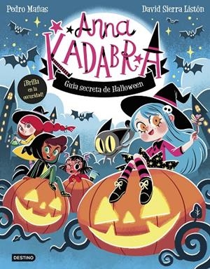 Anna Kadabra : Guía secreta de Halloween | 9788408325727 | Pedro Mañas ; David Sierra Listón