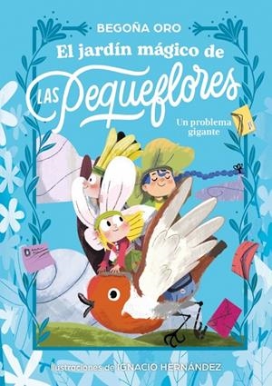 Un problema gigante (El jardín mágico de las pequeflores; 2) | 9788448873837 | Begoña Oro ; Ignacio Hernández