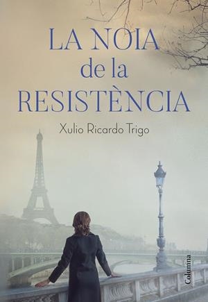 La noia de la Resistència | 9788466426206 | Xulio Ricardo Trigo