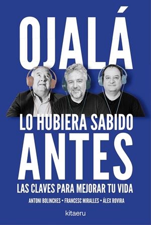Ojalá lo hubiera sabido antes | 9788410428515 | Antoni Bolinches ; Francesc Miralles ; Àlex Rovira