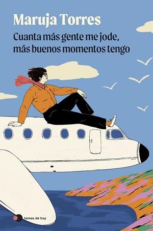 Cuanta más gente me jode, más buenos momentos tengo | 9791388279096 | Maruja Torres