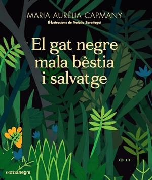 El gat negre mala bèstia i salvatge | 9788417188658 | Maria Aurèlia Capmany ; Natalia Zaratiegui