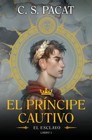 El esclavo (El príncipe cautivo; 1) | 9788410085220 | C.S. Pacat