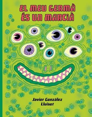El meu germá és un marcià | 9788416427932 | Javier González ; Llu¨sot