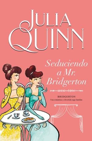 Seduciendo a Mr. Bridgerton (Bridgerton 4) | 9788410391703 | Julia Quinn