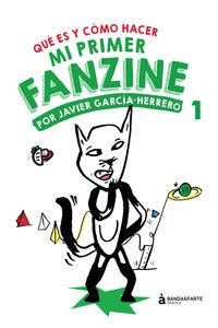 Qué es y cómo hacer mi primer fanzine | 9788494748264 | Javier García Herrero