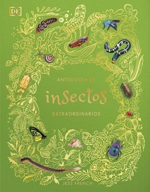 Antología de insectos extraordinarios | 9780241838792 | Jess French ; Angela Rizza ; Daniel Long