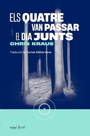 Els quatre van passar el dia junts | 9788419059666 | Chris Kraus