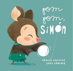 Pom pom, Simón | 9791388030284 | Gracia Iglesias ; Sara Sánchez