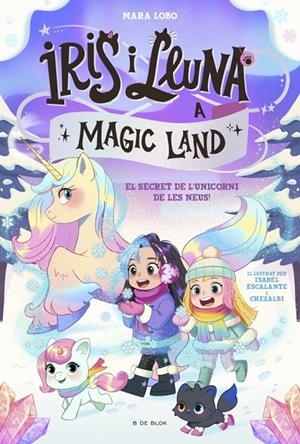 El secret de l'unicorn de les neus (Iris i Lluna a Magic Land; 2) | 9791387695712 | Mara Lobo ; Isabel Escalante ; Chezalbi