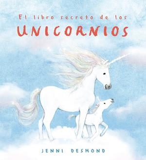 El libro secreto de los unicornios | 9791388132537 | Jenni Desmond