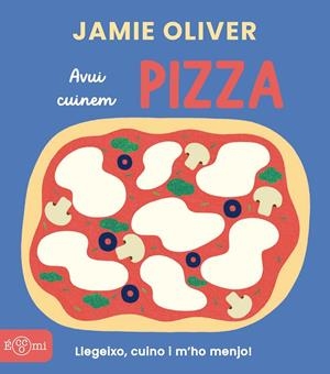 Avui cuinem pizza | 9791388217012 | Jamie Oliver ; Adrian Johnson