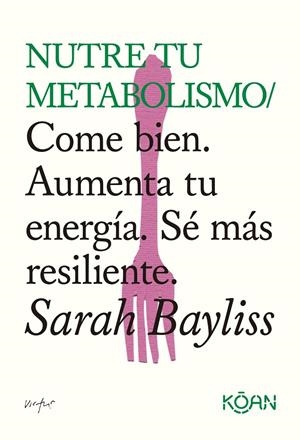 Nutre tu metabolismo | 9788410358508 | Sarah Bayliss
