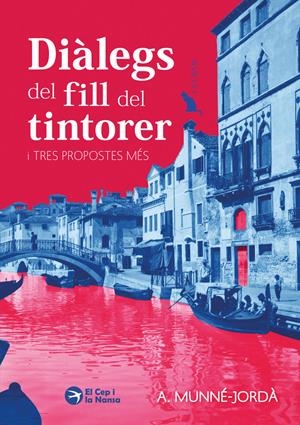 Diàlegs del fill del tintorer i tres propostes més | 9791387876357 | Antoni Munné-Jordà