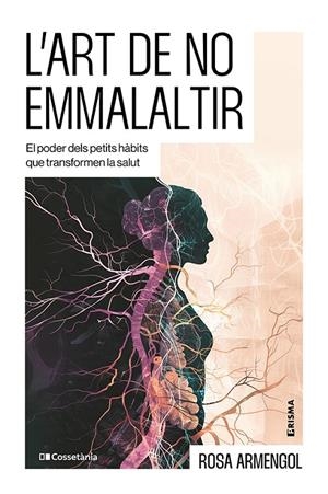 L'art de no emmalaltir | 9788413566412 | Rosa Armengol