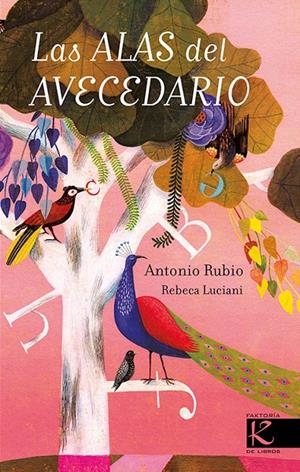 Las alas del avecedario | 9788416721078 | Antonio Rubio ; Rebeca Luciani