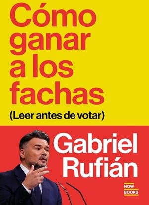 Cómo ganar a los fachas | 9791388153068 | Gabriel Rufián
