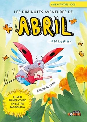 Màgia al camp (Les diminutes aventures de l'Abril; 1 ) | 9788468375458 | Atolonia