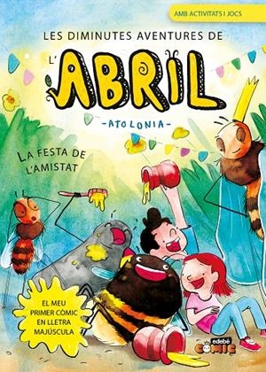 La festa de l'amistat (Les diminutes aventures de l'Abril; 3 ) | 9788468377674 | Atolonia