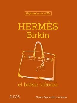 Hermès : Birkin, el bolso icónico | 9791388023569 | Chiara Pasqualetti Johnson