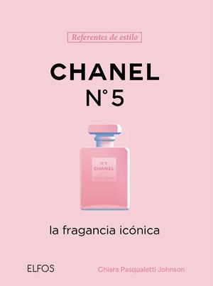 Chanel nº 5 : la fragancia icónica | 9791388023576 | Chiara Pasqualetti Johnson