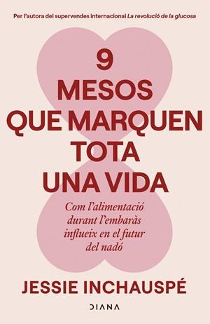 9 mesos que marquen tota una vida | 9788411193818 | Jessie Inchauspé