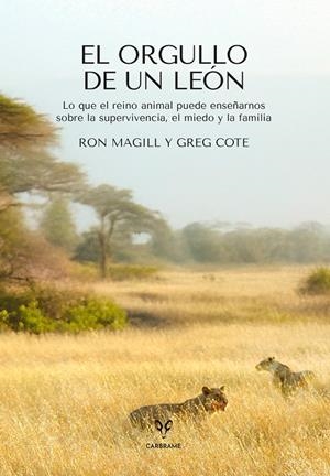 El orgullo de un león | 9788412949087 | Ron Magill ; Greg Cote